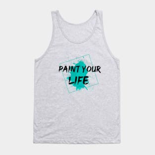 Paint Your Life Tank Top